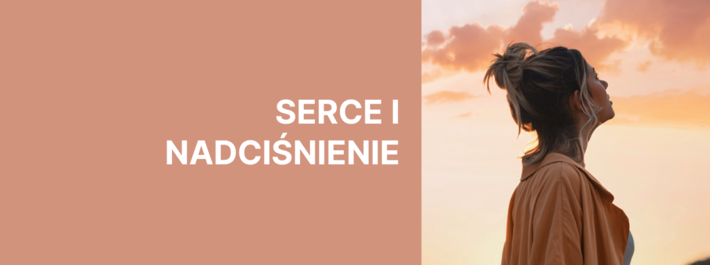 Beżowa grafika z napisem Serce i Nadciśnienie. Obok młoda kobieta widok z boku głowy i ramion o zachodzie słońca